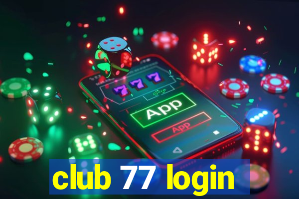 club 77 login